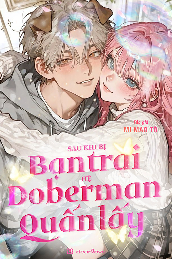 Sau Khi Bị Bạn Trai Hệ Doberman Quấn Lấy